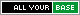 All Your Base Are Belong To Us